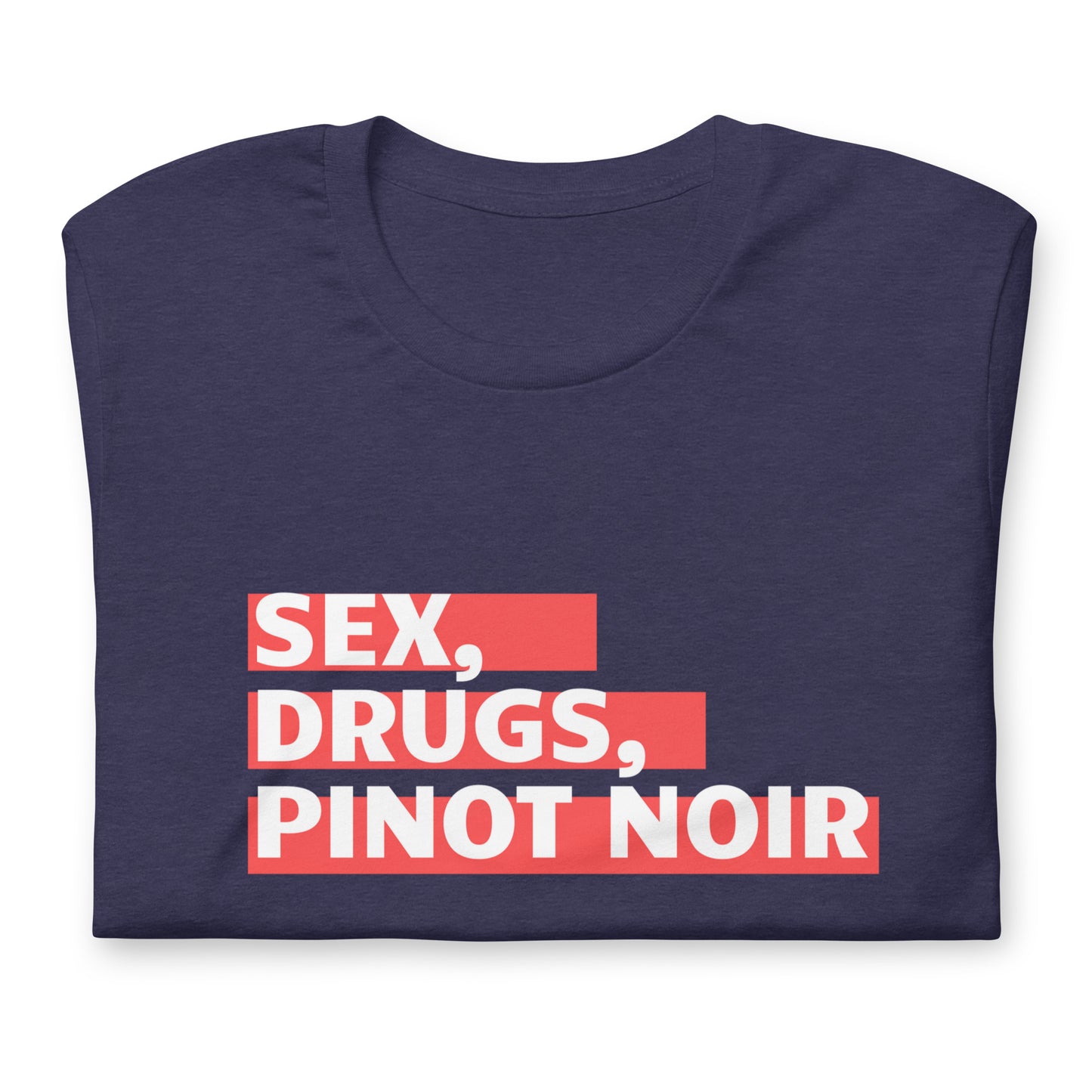Sex, Drugs, and Pinot Noir Unisex t-shirt image 6