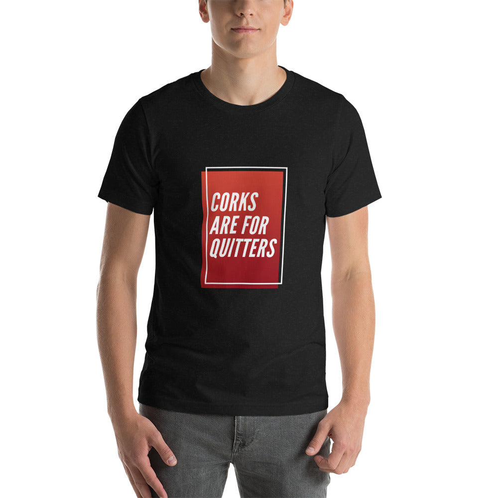 Corks Are For Quitters Unisex t-shirt image 1