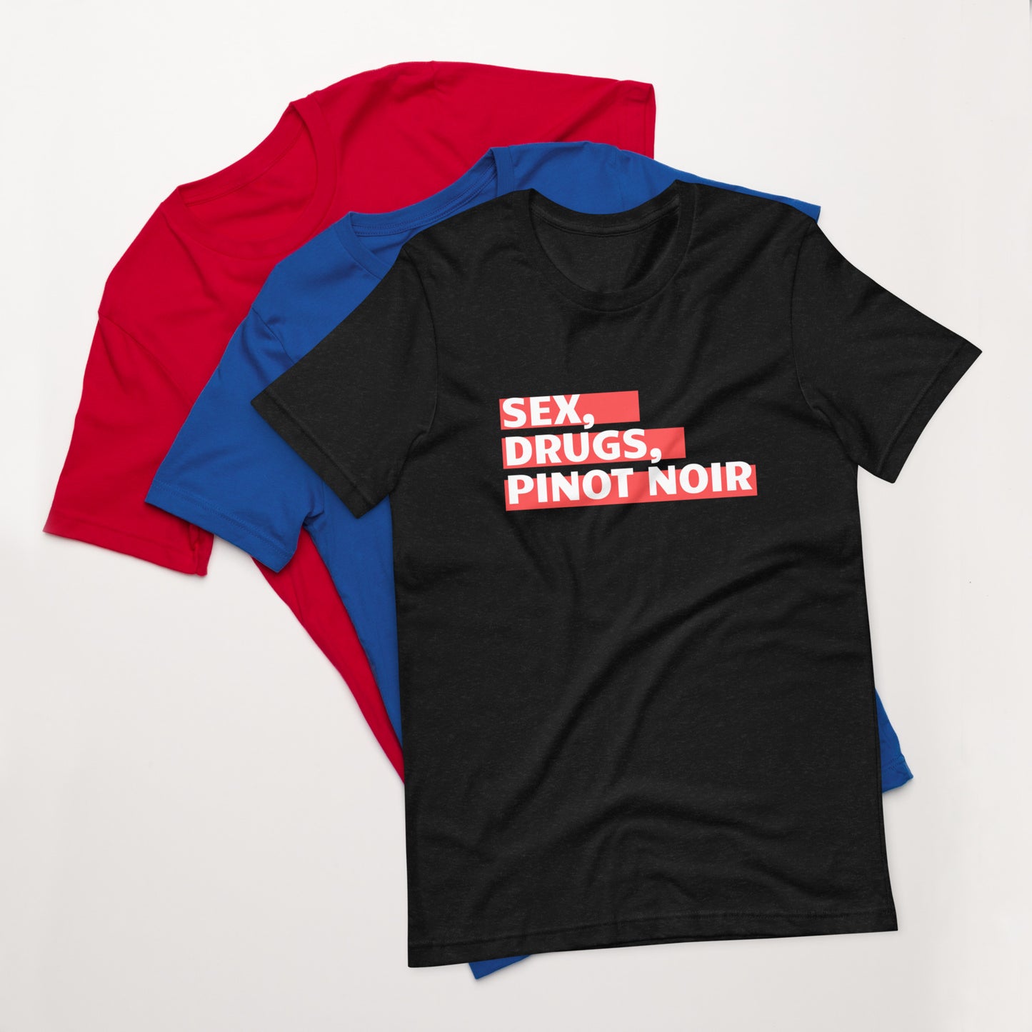 Sex, Drugs, and Pinot Noir Unisex t-shirt image 4