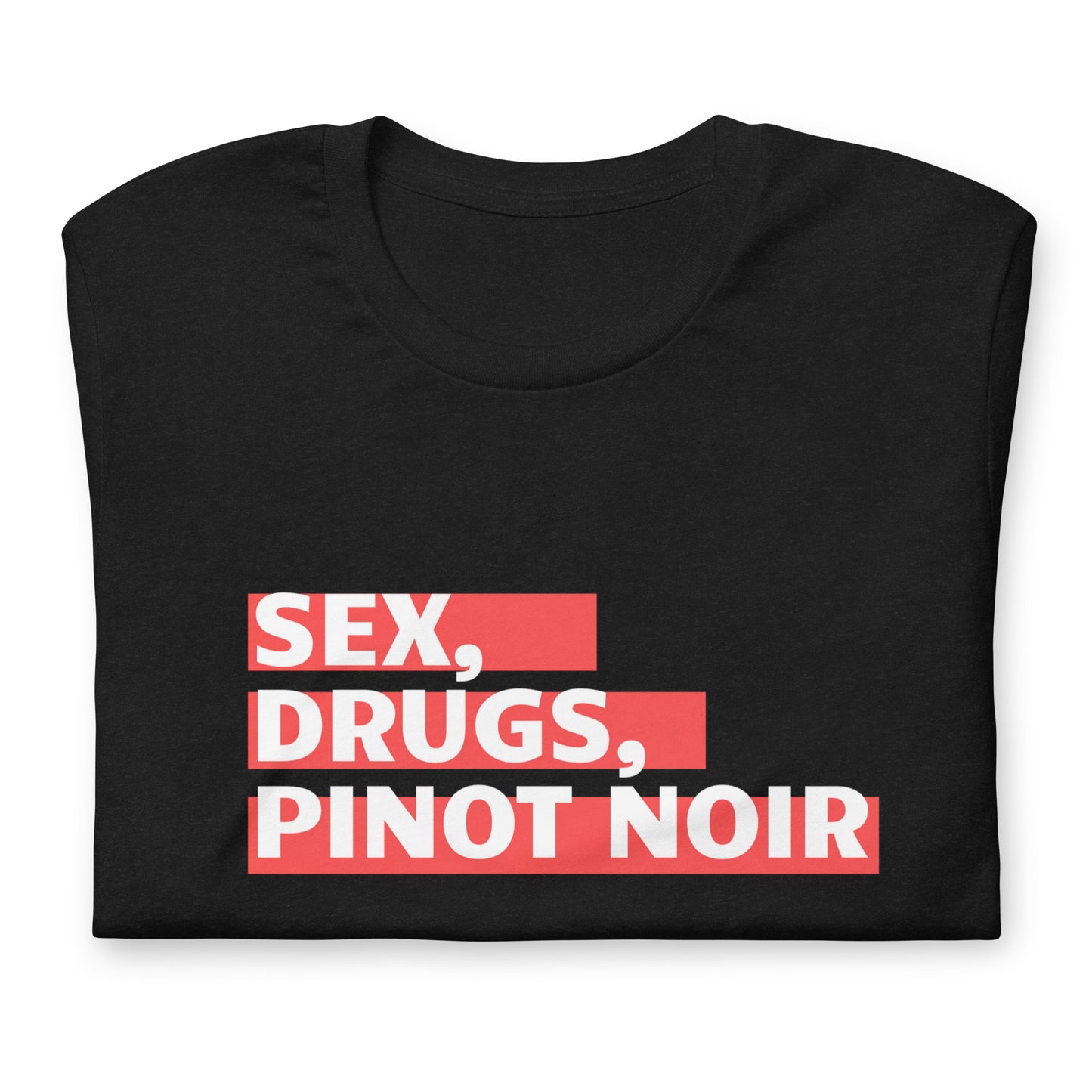 Sex, Drugs, and Pinot Noir Unisex t-shirt image 5